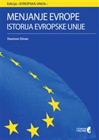 МЕЊАЊЕ ЕВРОПЕ – ИСТОРИЈА ЕВРОПСКЕ УНИЈЕ